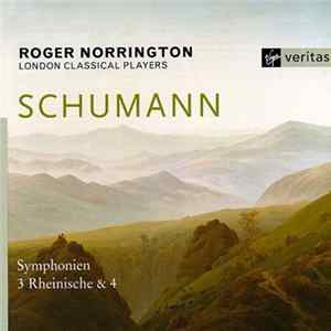 Schumann, Roger Norrington, London Classical Players - Symphonien Nos. 3 "Rheinische" & 4 mp3