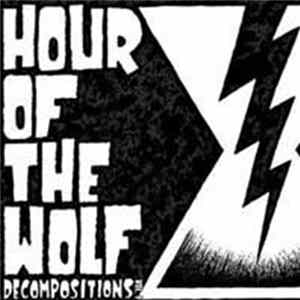 Hour Of The Wolf - Decompositions Vol. 1 mp3