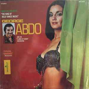 George Abdo And His "Flames Of Araby" Orchestra - George Abdo: The King Of Belly Dance Music mp3