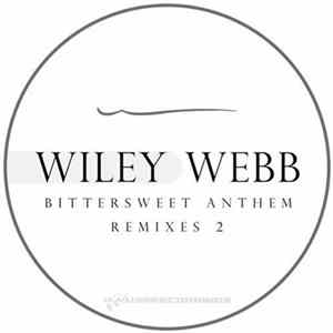 Wiley Webb - Bittersweet Anthem Remixes 2 mp3