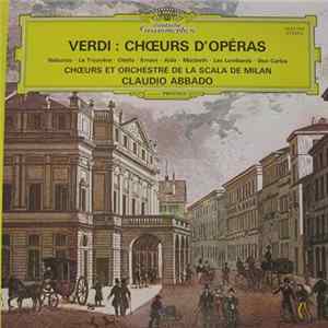 Verdi, Chœurs Et Orchestre De La Scala De Milan, Claudio Abbado - Verdi : Chœurs D'Opéras mp3