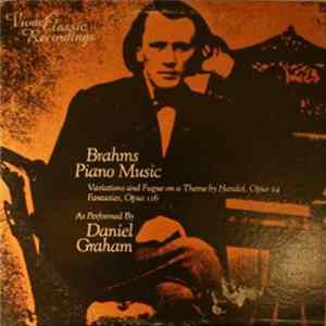 Brahms - Daniel Graham - Piano Music (Variations And Fugue On A Theme By Handel, Opus 24 / Fantasies, Opus 116) mp3