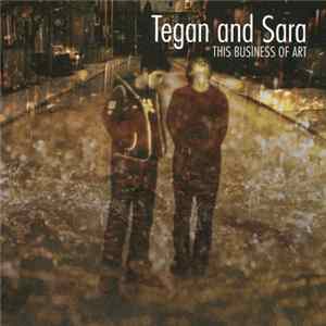 Tegan And Sara - This Business Of Art mp3
