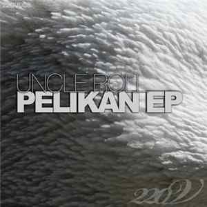 Uncle Roll - Pelikan EP mp3