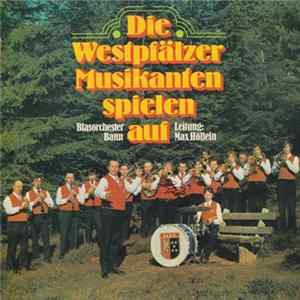 Westpfälzer Musikanten Blasorchester Bann - Die Westpfälzer Musikanten Spielen Auf mp3