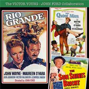 Victor Young - The Victor Young - John Ford Collaboration: Rio Grande / The Sun Shines Bright / The Quiet Man mp3
