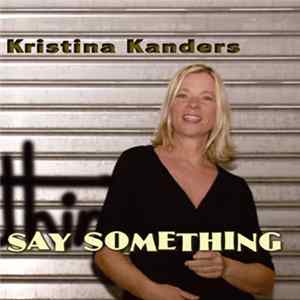 Kristina Kanders - Say Something mp3
