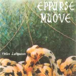 Eppurse Muove - Pieles Latigazos mp3