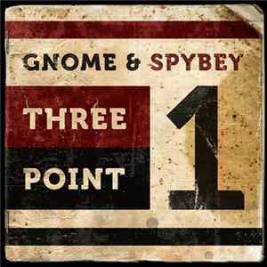 Gnome & Spybey - Three Point One mp3