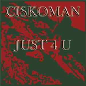 Ciskoman - Just 4 U mp3