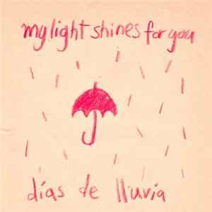 My Light Shines For You - Días De Lluvia mp3