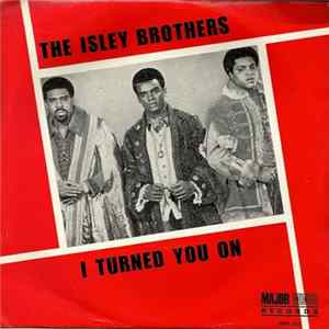 The Isley Brothers - I Turned You On / I Know Who You Been Socking It To mp3