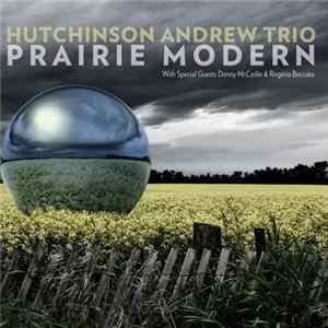 Hutchinson Andrew Trio - Prairie Modern mp3