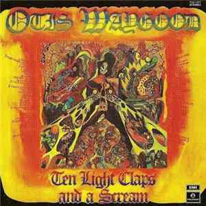 Otis Waygood - Ten Light Claps And A Scream mp3