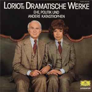 Loriot - Loriots Dramatische Werke (Ehe, Politik Und Andere Katastrophen) mp3