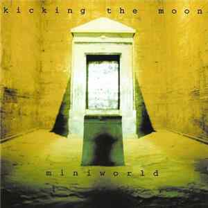 Kicking The Moon - miniworld mp3