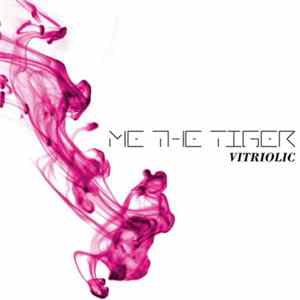 Me The Tiger - Vitriolic mp3