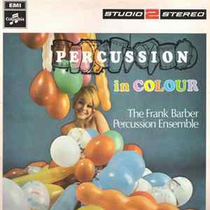 The Frank Barber Percussion Ensemble - Percussion In Colour mp3