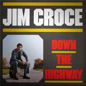 Jim Croce - Down The Highway mp3