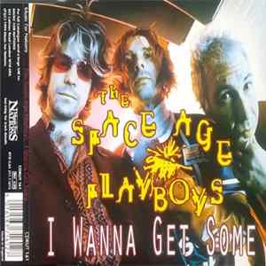 The Space Age Playboys - I Wanna Get Some mp3