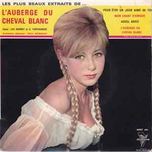 Paul Bonneau, Luc Barney, Guy Fontagnère - Les Plus Beaux Extraits De ... L'auberge Du Cheval Blanc mp3