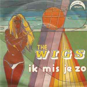 The Wigs - Ik Mis Je Zo mp3