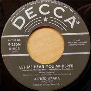 Alfred Apaka And His Hawaiian Village Serenaders - Let Me Hear You Whisper mp3