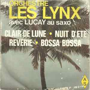 Orchestre Les Lynx Avec Luçay Au Saxo - Claire de Lune / Nuit D'été / Rêverie / Bossa Bossa mp3