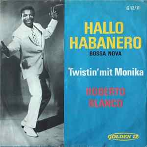 Roberto Blanco - Hallo Habanero / Twistin' Mit Monika mp3