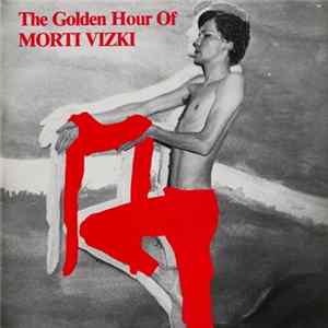 Morti Vizki - The Golden Hour Of mp3