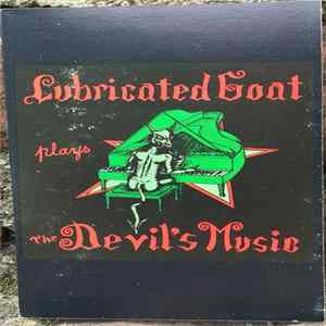Lubricated Goat - Plays The Devil's Music mp3