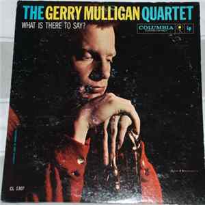 Gerry Mulligan Quartet - What Is There To Say? mp3
