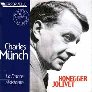 Honegger - Jolivet, Charles Münch, Jean-Louis Barrault, Charles Panzéra, Chorale Yvonne Gouverné, Pierre Bernac, Orchestre De La Société Des Concerts Du Conservatoire - La Danse Des Morts / Symphonie No. 2/Les Trois Complaintes Du Soldat mp3