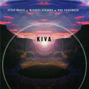 Steve Roach ▴ Michael Stearns ▴ Ron Sunsinger - Kiva mp3