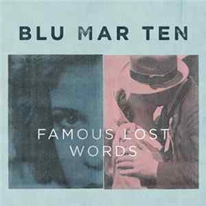 Blu Mar Ten - Famous Lost Words mp3