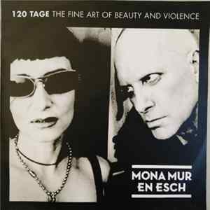 Mona Mur, En Esch - 120 Tage (The Fine Art Of Beauty And Violence) mp3