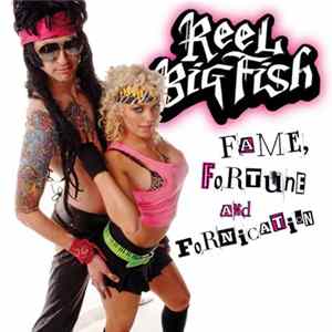 Reel Big Fish - Fame, Fortune And Fornication mp3