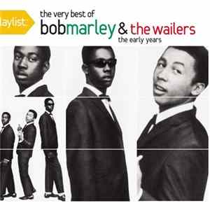 Bob Marley & The Wailers - Playlist: The Very Best Of Bob Marley & The Wailers: The Early Years mp3