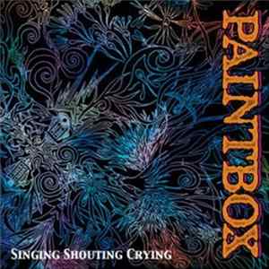 Paintbox - Singing Shouting Crying mp3