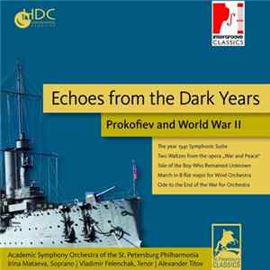 Prokofiev / Leningrad Academic Philharmonic Symphony Orchestra, Irina Mataeva, Vladimir Felenchak - Echoes From The Dark Years, Prokofiev And World War II mp3