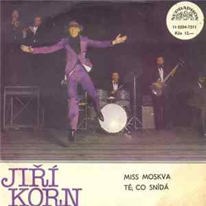 Jiří Korn - Miss Moskva / Té, Co Snídá mp3