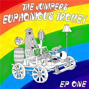 The Junipers - The Junipers' Euphonious Trolley Vol 1 mp3