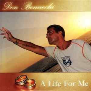 Don Bennechi - A Life For Me mp3