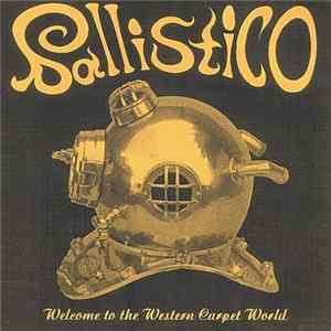 Ballistico - Welcome To The Western Carpet World mp3