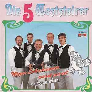 Die 5 Weststeirer - Wegen Liebeskummer Woant Ma Net mp3