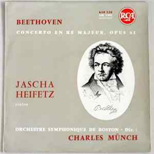 Beethoven - Jascha Heifetz, Orchestre Symphonique De Boston, Charles Münch - Concerto En Ré Majeur, Opus 61 mp3