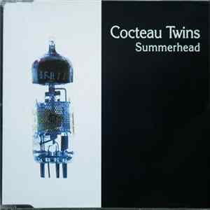 Cocteau Twins - Summerhead mp3