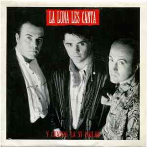 La Luna les Canta - Y Cuando La Vi Bailar mp3