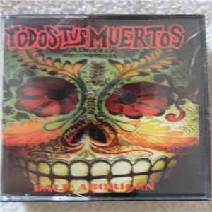 Todos Tus Muertos - Dale Aborigen mp3