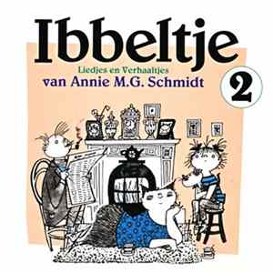Annie M.G. Schmidt - Ibbeltje 2 (Liedjes En Verhaaltjes Van Annie M.G. Schmidt) mp3